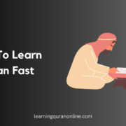 A guide to quickly learning the Quran. Efficient methods for fast Quranic learning.