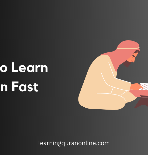 How to Learn Quran Fast
