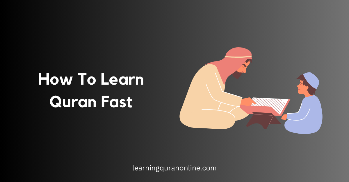 How to Learn Quran Fast