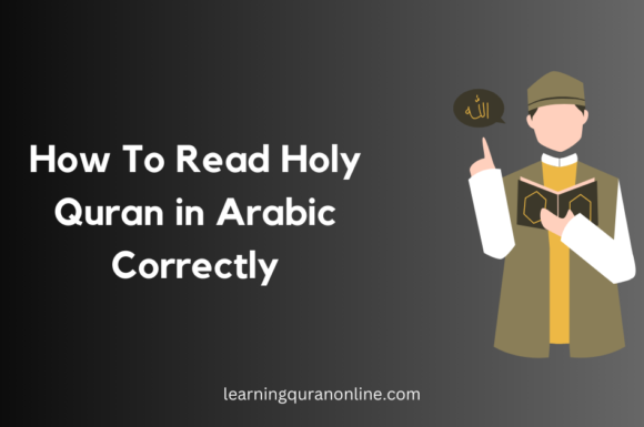 How to read Holy Quran in Arabic Correctly