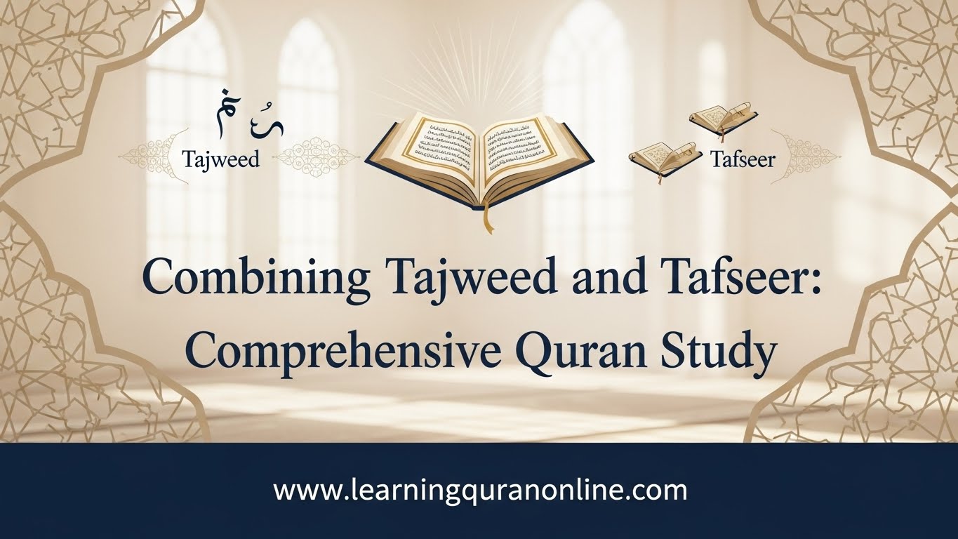 Combining Tajweed and Tafseer: Comprehensive Quran Study