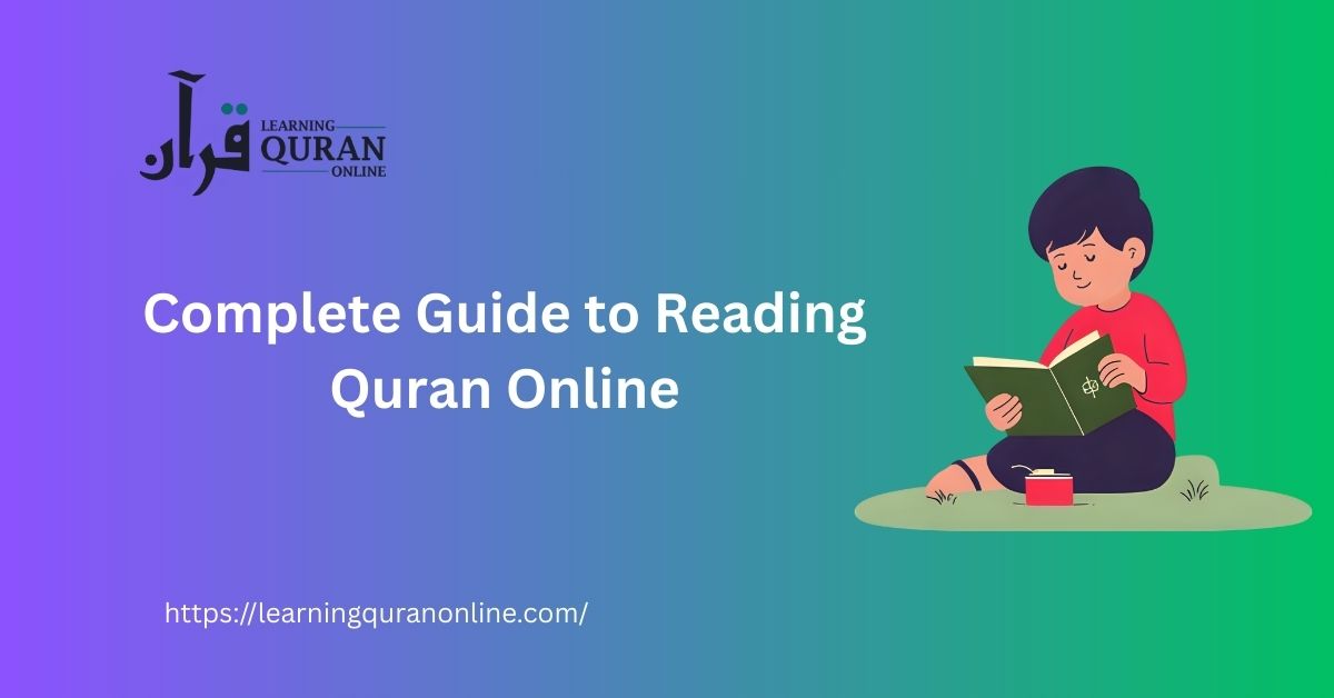 Complete Guide to Reading Quran Online