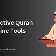 Interactive Quran Online Tools: Transforming Quran Learning in the Digital Age