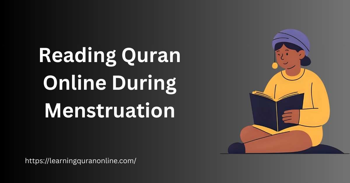 Reading Quran Online During Menstruation