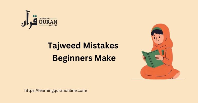 Tajweed Mistakes Beginners Make — Common Errors and How to Fix Them