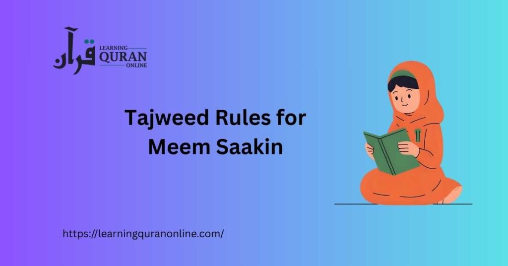Tajweed Rules for Meem Saakin — Complete Practical Guide