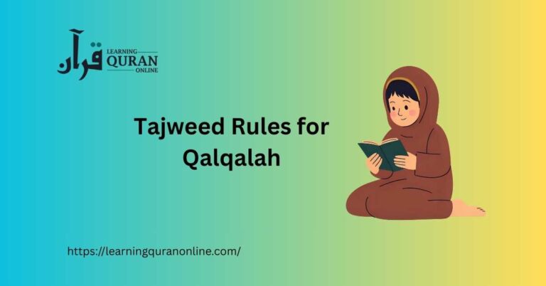 Tajweed Rules for Qalqalah: A Complete Guide for Correct Qur'an Recitation