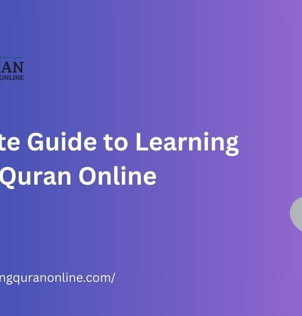 Ultimate Guide to Learning Quran Online