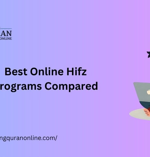 Best Online Hifz Programs Compared