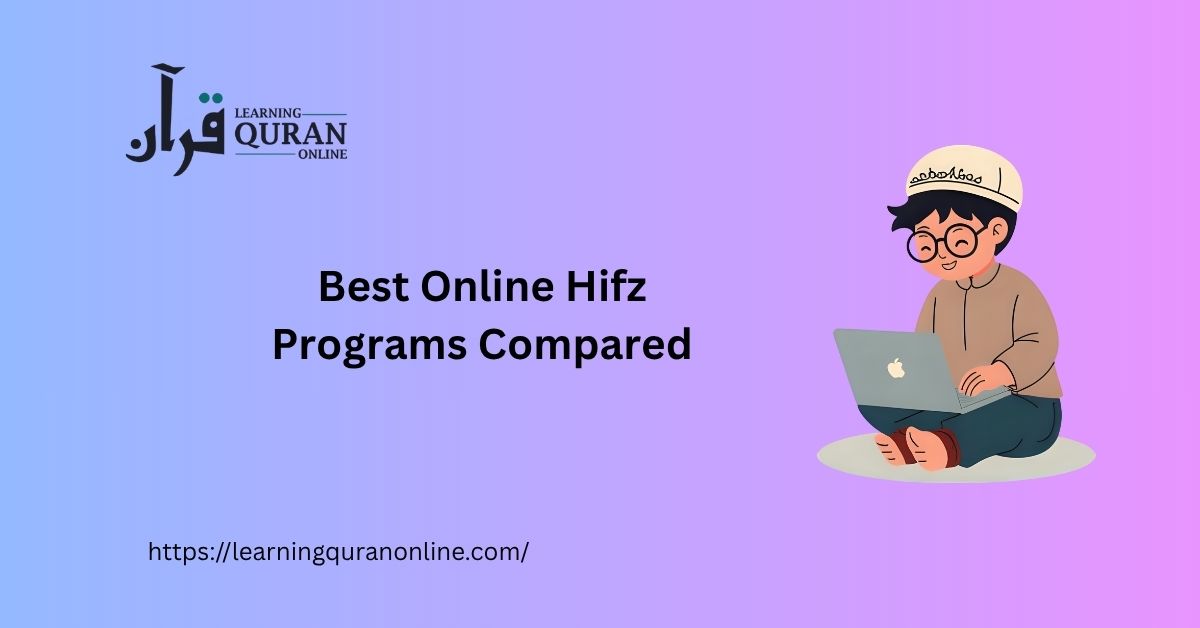 Best Online Hifz Programs Compared