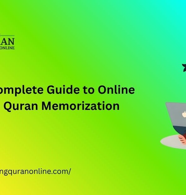 Complete Guide to Online Quran Memorization