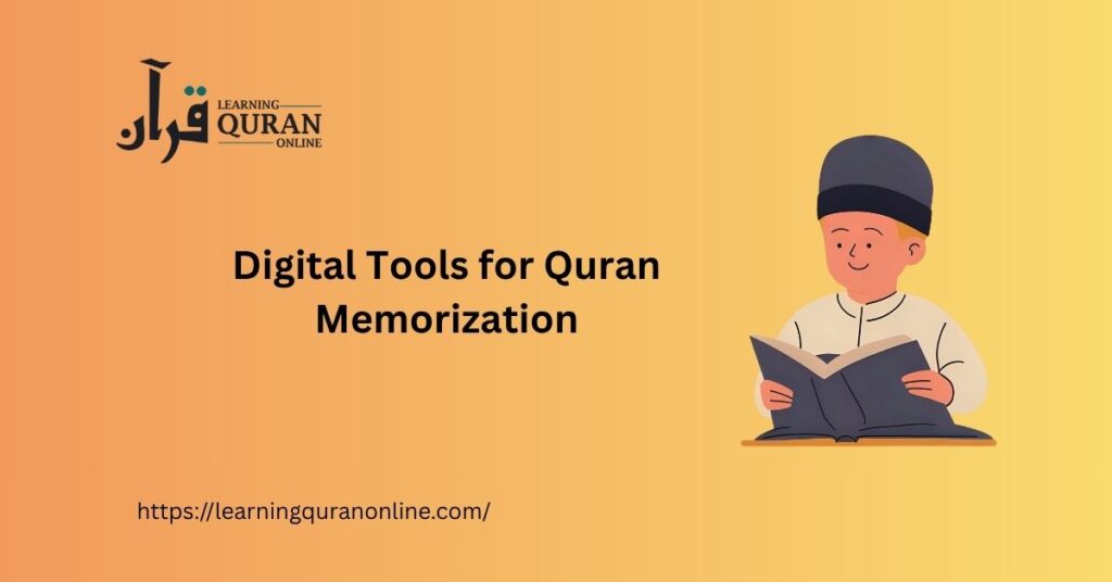Digital Tools for Quran Memorization — Smart Ways to Hifz with Technology