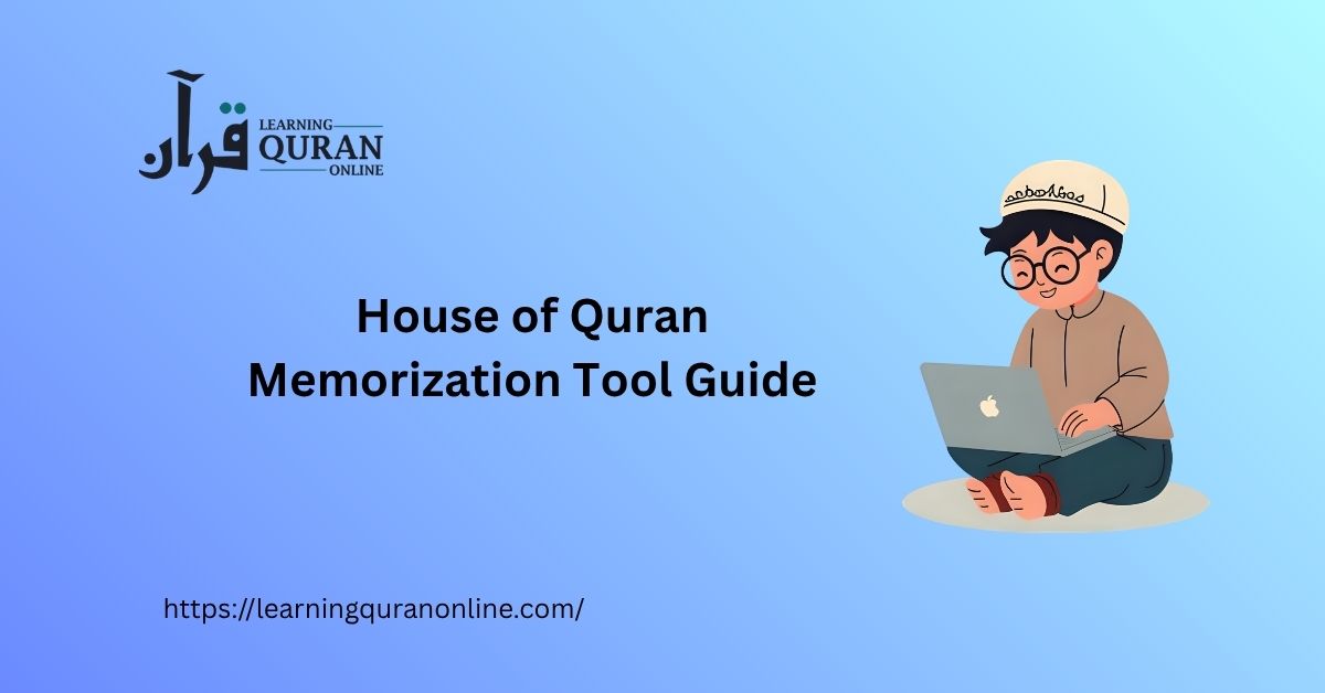 House of Quran Memorization Tool Guide