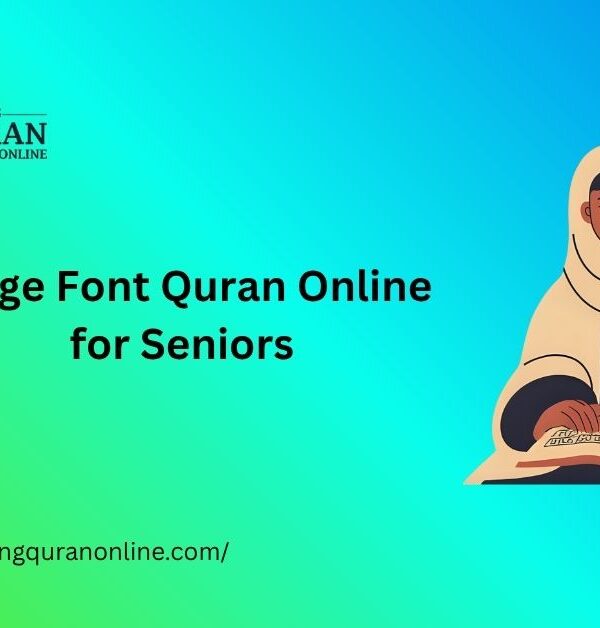 Large Font Quran Online for Seniors