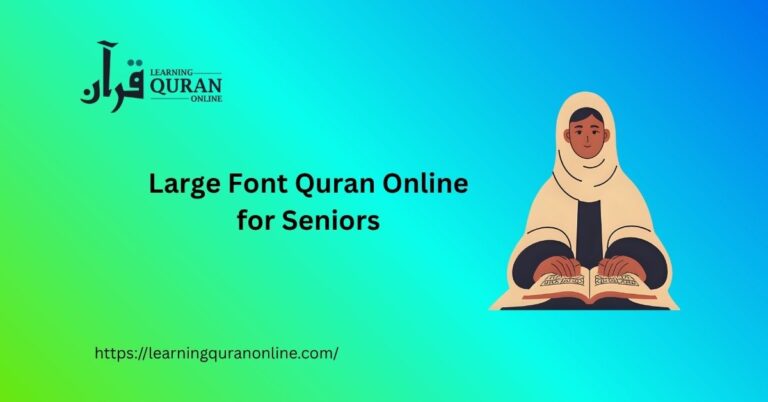 Large Font Quran Online for Seniors: Accessible, Easy-to-Read Quran Options
