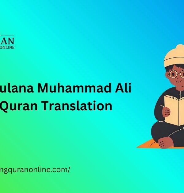 Maulana Muhammad Ali Quran Translation: Complete Review