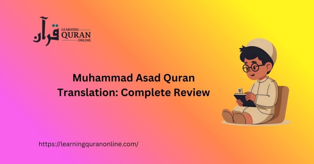 Muhammad Asad Quran Translation: Complete Review
