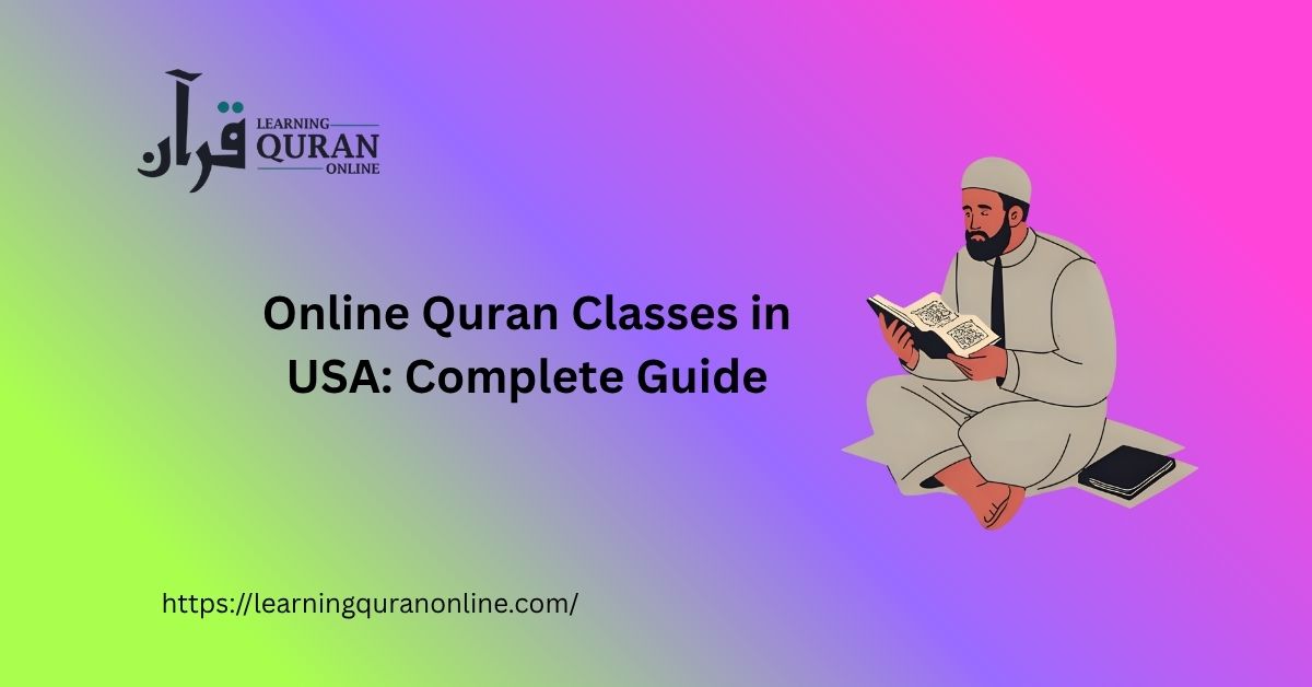 Online Quran Classes in USA: Complete Guide