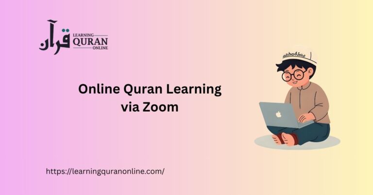 Online Quran Learning via Zoom: A Modern Path to Mastering the Qur'an