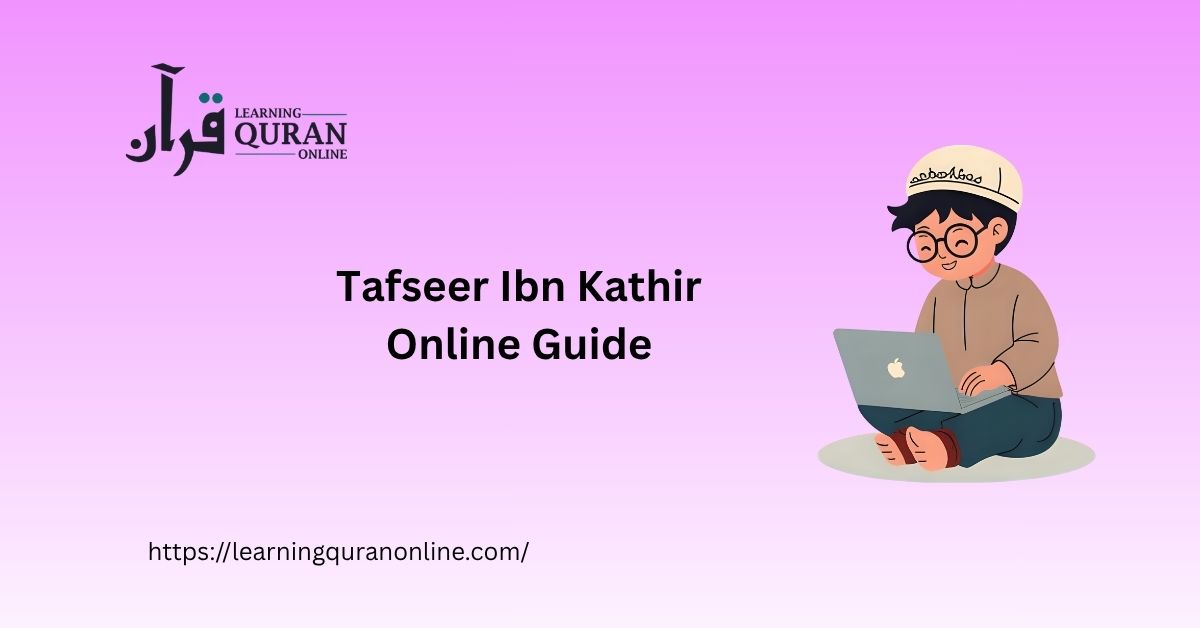 Tafseer Ibn Kathir Online Guide