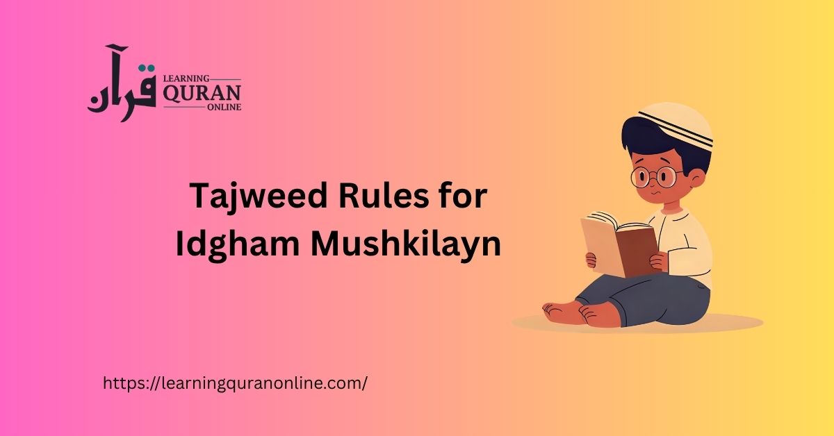 Tajweed Rules for Idgham Mushkilayn
