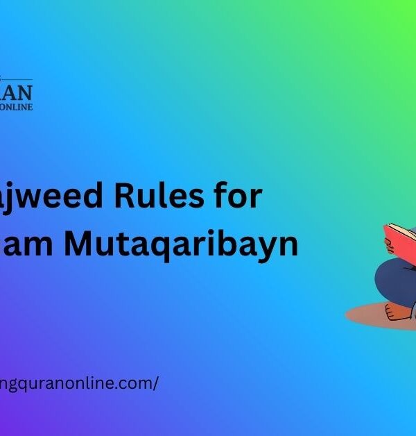 Tajweed Rules for Idgham Mutaqaribayn