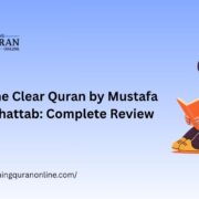 The Clear Quran by Mustafa Khattab: Complete Review