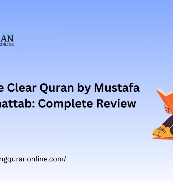 The Clear Quran by Mustafa Khattab: Complete Review