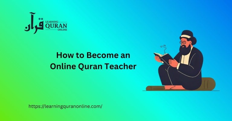 How to Become an Online Quran Teacher: A Complete Step-by-Step Guide