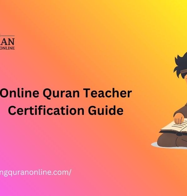 Online Quran Teacher Certification Guide