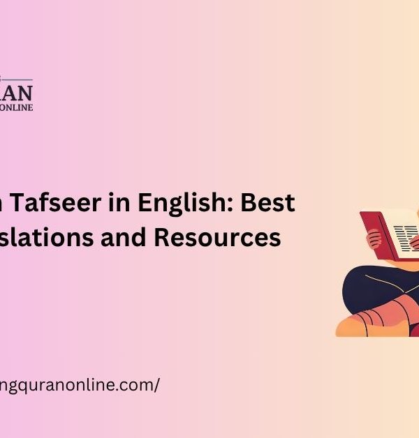 Quran Tafseer in English: Best Translations and Resources