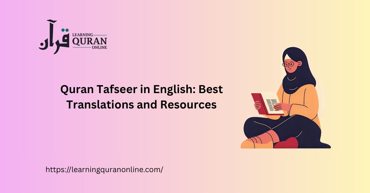 Quran Tafseer in English: Best Translations and Resources