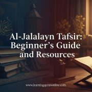 Al-Jalalayn Tafsir: Beginner's Guide and Resources