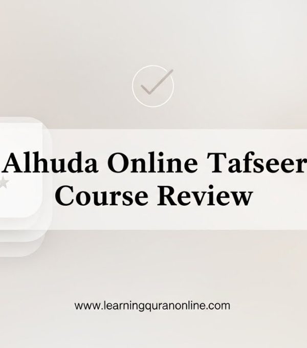 Alhuda Online Tafseer Course Review: In-depth Look at the Online Tafsir Program