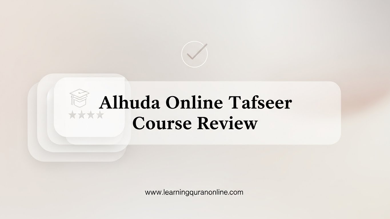 Alhuda Online Tafseer Course Review: In-depth Look at the Online Tafsir Program