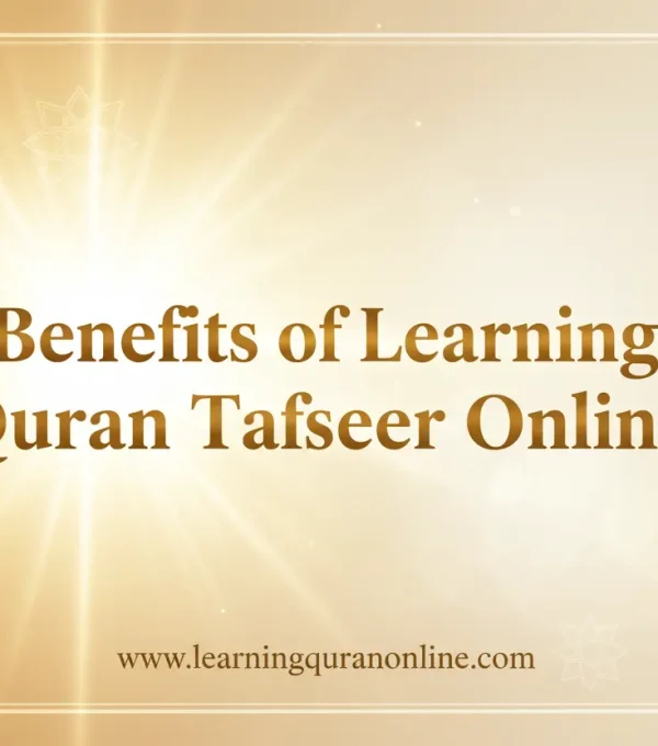 Benefits of Learning Quran Tafseer Online