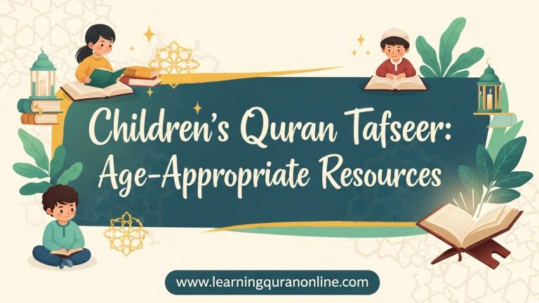 Children's Quran Tafseer: Age-Appropriate Resources