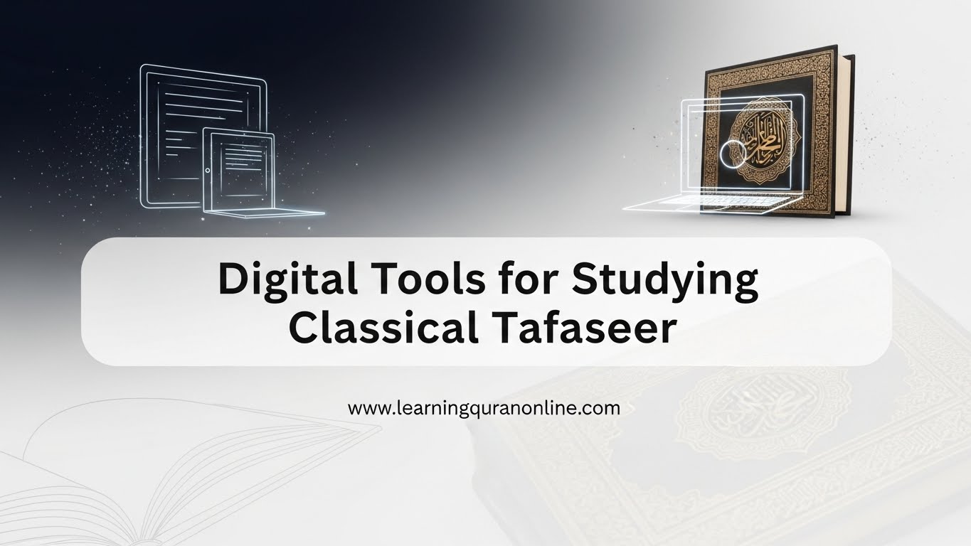 Digital Tools for Studying Classical Tafaseer