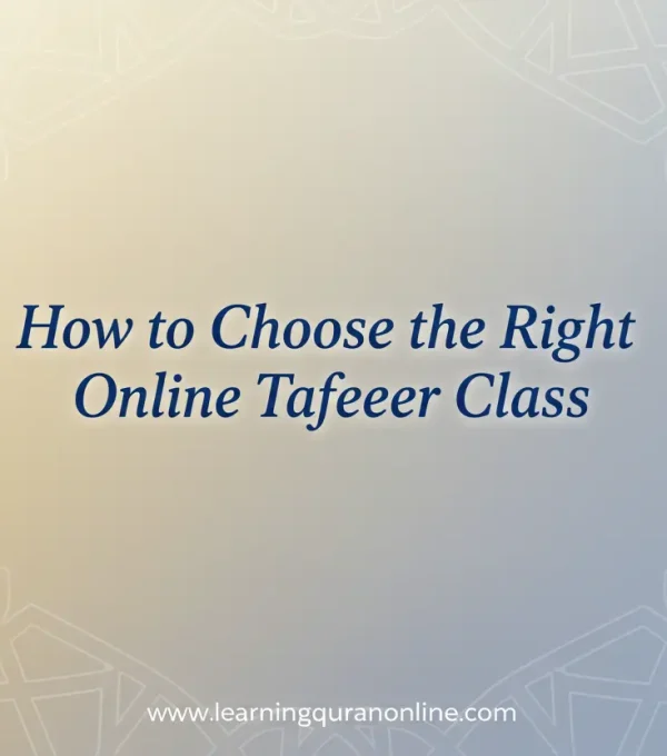 How to Choose the Right Online Tafseer Class