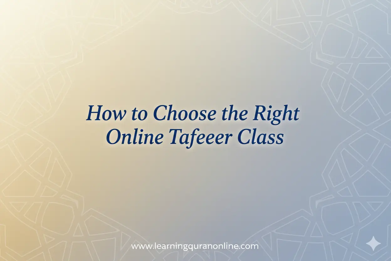 How to Choose the Right Online Tafseer Class