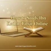 How to Study Ibn Kathir Tafsir Online