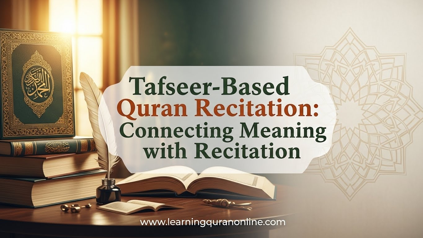 Tafseer-Based Quran Recitation: Connecting Meaning with Recitation