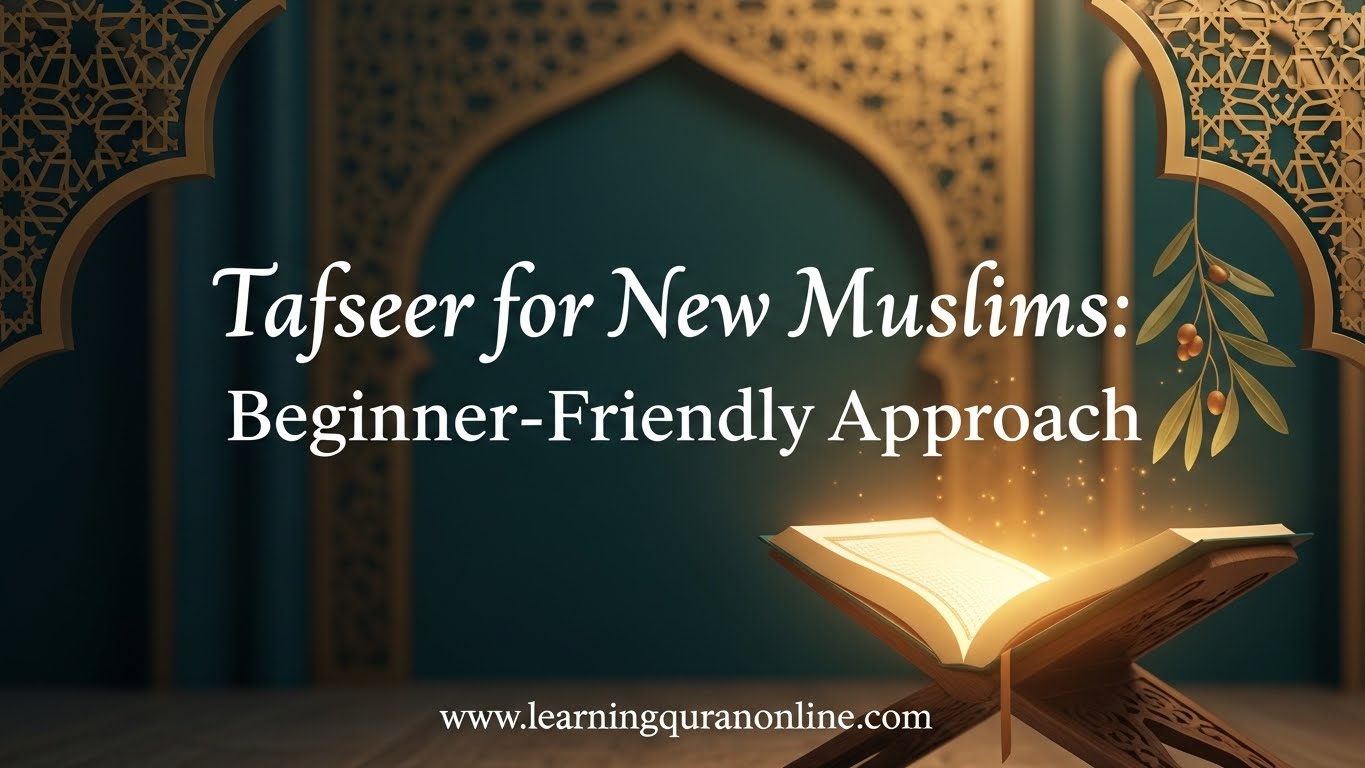 Tafseer for New Muslims: Beginner-Friendly Approach