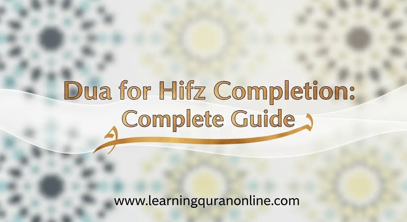 Dua for Hifz Completion: Complete Guide