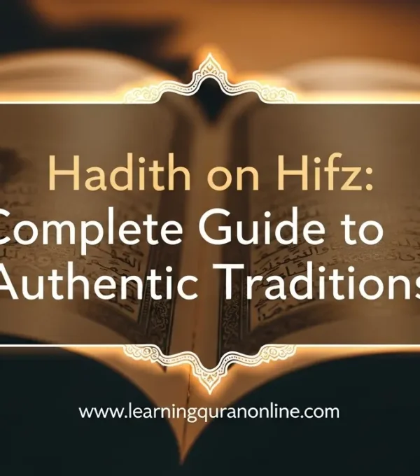 Hadith on Hifz: Complete Guide to Authentic Traditions