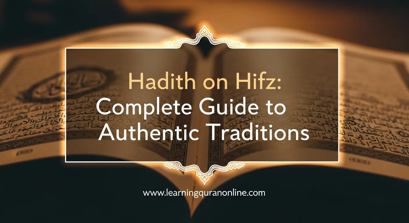 Hadith on Hifz: Complete Guide to Authentic Traditions