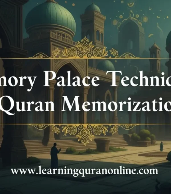 Memory Palace Technique for Quran Memorization