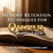 Memory Retention Techniques for Memorized Quran