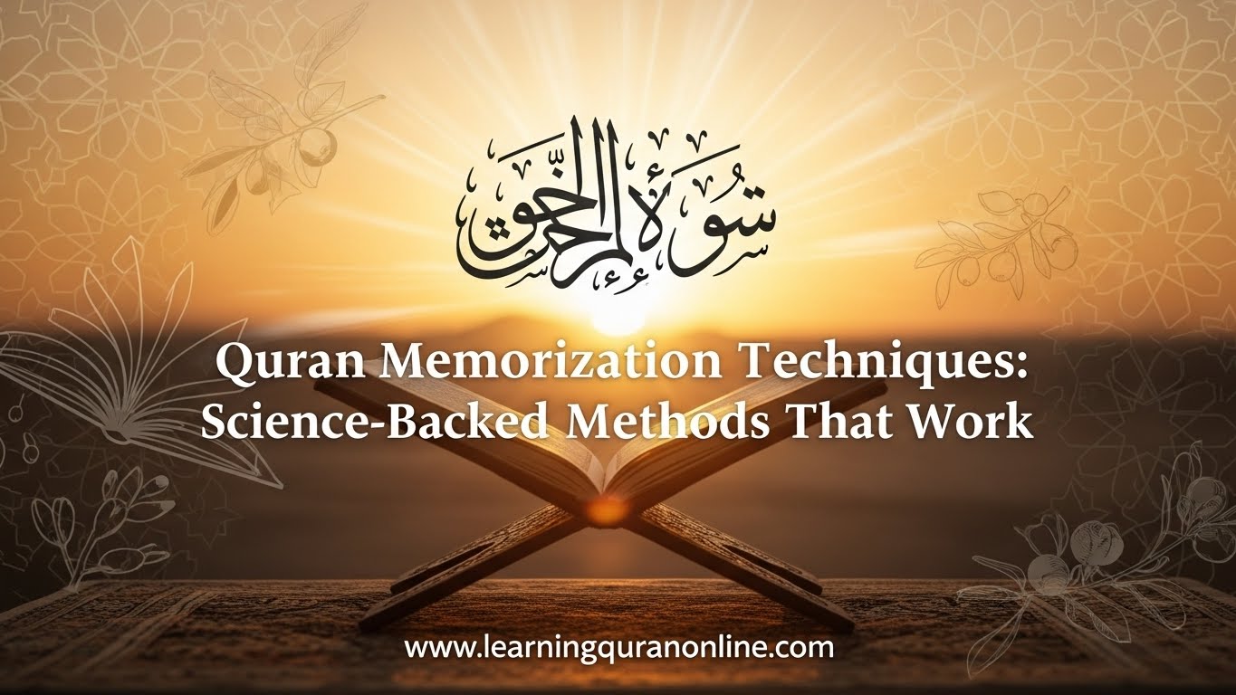 Quran Memorization Techniques: Science-Backed Methods That Work