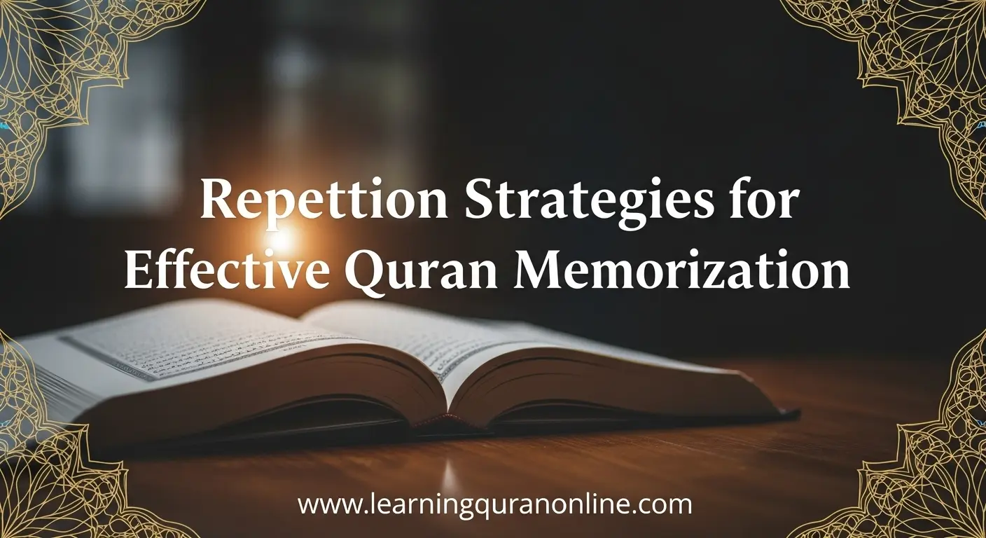 Repetition Strategies for Effective Quran Memorization